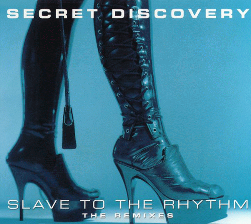 Secret Discovery : Slave to the Rhythm - The Remixes